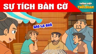 SỰ TÍCH BÀN CỜ - Thông Điệp Thời Gian - Phim Hoạt Hình - Truyện Cổ Tích - Khoảnh Khắc Kỳ Diệu