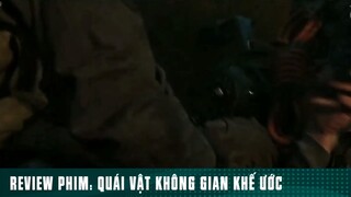 REVIEW PHIM: “ QUÁI VẬT KHÔNG GIAN KHẾ ƯỚC “ ( Phần 5 ) #reviewphimhaynhat