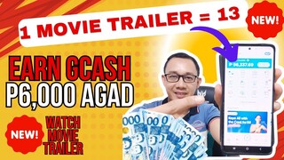 1 MOVIE TRAILER = P13  EARN SA GCASH P6,000 AGAD ISANG SEGUNDO BAGONG APP