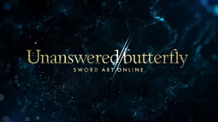 (S.A.O) Sword Art Online: Unanswered//Butterfly [English Sub]