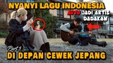 REAKSI CEWE JEPANG DENGER LAGU INDONESIA (Part 3) // AUTO JADI ARTIS DADAKAN