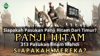 Pasukan Elite Panji Hjtam Imam Mahdi Berjumlah 313 Siapakah Mereka Tonton Videonya Sampai Habis