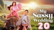 My Sassy Wedding - Episode 20 Finale [Eng Sub] เจ้าคุณพี่กับอีนางคำดวง