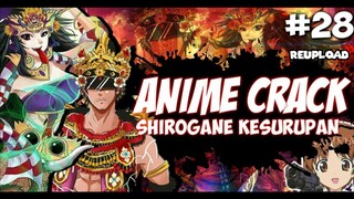 Shirogane Kesurupan, Madun Versi Anime - ANIME on CRACK INDONESIA (Eps#28)