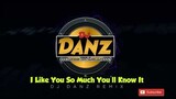 DjDanz Remix -  I Like You So Much You'll I Know It ( Tekno Remix )