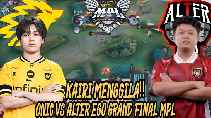 KAIRI MENGGILAA!! GRAND FINAL MPL ID ONIC VS ALTER EGO - CLIP MOMENT MLBB