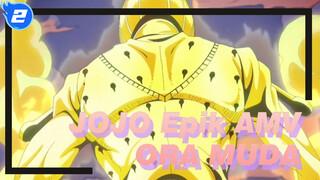 [JOJO AMV/Epik]Apa kau lihat ORA dan MUDA menempati 10 halaman?_2