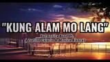 KUNG ALAM MO LANG COVER BY JUSTINE CALUCIN & ,MONICA BIANCA