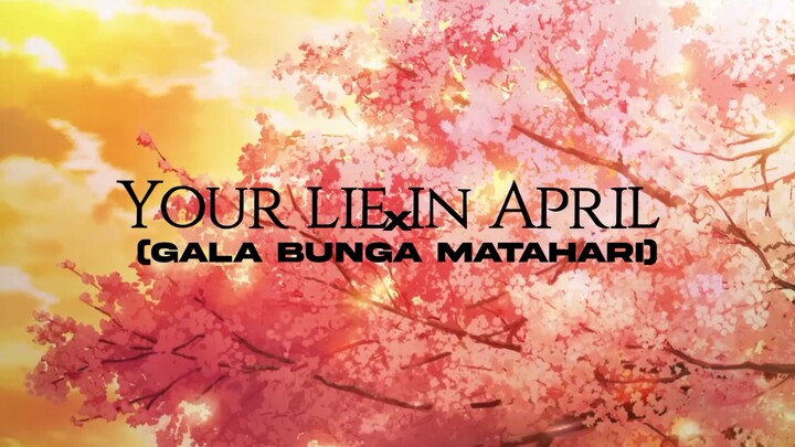 gala bunga matahari x your lie in april