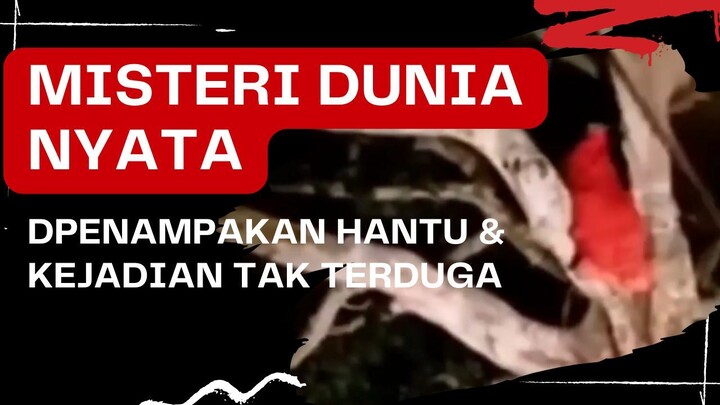 "Misteri Dunia Nyata: Penampakan Hantu & Kejadian Tak Terduga"#dunialain