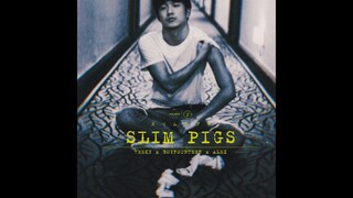SLIM PIGS - Can you call me boyfriend
