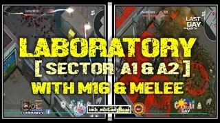 "LABORATORY EVENT" | SECTOR A1 & A2 with M16 & Melee - Last Day On Earth: Survival