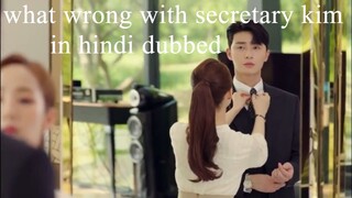 what wrong with secretary Kim episode 1 in Hindi dubbed.