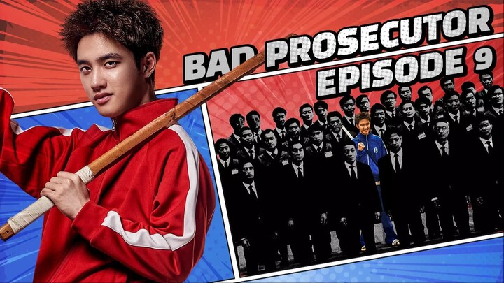 BAD PROSECUTOR | EP 9