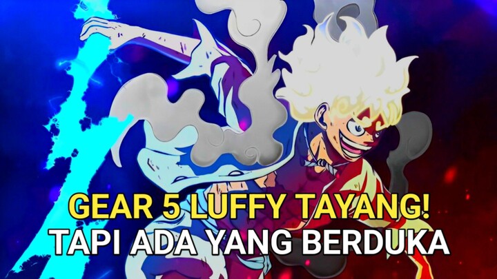 GEAR 5 LUFFY TAYANG HARI INI!! BIKIN NAKAMA BERSUKA CITA, TAPI NEGARA INI BERDUKA