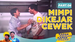 Mimpi diKerjar Cewek | Kapan Didalam Kapan Diluar Part 4