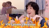 (WE'RE ON FIRE!?) YYY The Series Ep 5 Reaction/Commentary (NOTTPUN!)