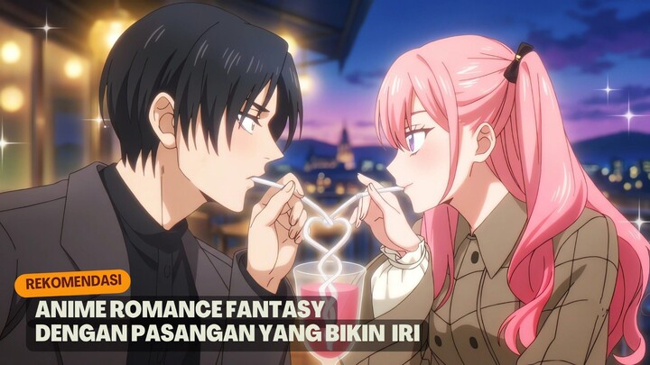 Rekomendasi Anime romance fantasy dengan pasangan yang bikin iri