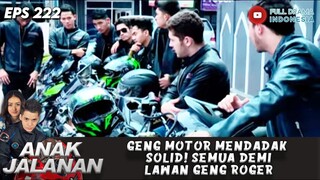 GENG MOTOR MENDADAK SOLID! SEMUA DEMI LAWAN GENG ROGER - ANAK JALANAN 225