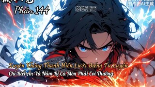 Xuyên Không Thanh Niên Lười Biếng Tu Luyện Chỉ Biết Ăn Và Nằm Bị Cả Môn Phái Coi Thường P144