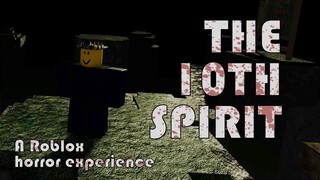 Roblox THE 10TH SPIRIT - Horror experience