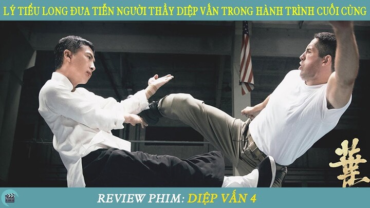 Review Phim ST I Lý Tiểu Long Đưa Tiễn Người Thầy Diệp Vấn Trong Hành Trình Cuối Cùng