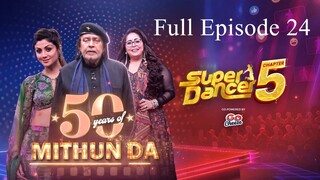 Super Dancer Chapter 5 Full Episode 24 | Super Dancer Chapter 5 2025 | Indian Dance TV Show