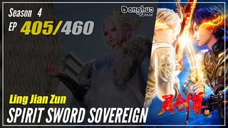 【Ling Jian Zun】 S4 EP 405 (505) - Spirit Sword Sovereign |  Donghua - 1080P