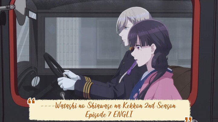 ----Watashi no Shiawase na Kekkon 2nd Season Episode 7 ENGLISH SUBBED----