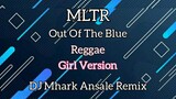 Out_Of_The_Blue _ Girl Version Reggae cover | Dj Mhark Ansale Remix 🔥