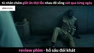 Tóm tắt phim Hố sâu đói khát phần 5 #phimreview