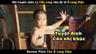 [Review Phim] Khi Truyền Nhân Lý Tiểu Long Làm Đệ Tử Ô Long Viện | Oolong Courtyard