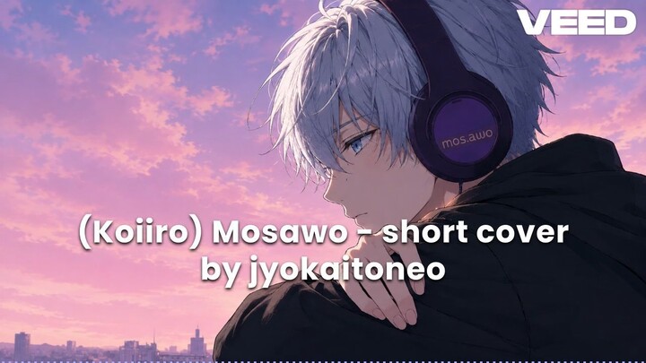 Koiiro - Mosawo - short cover by jyokaitoneo #TrendingHunt