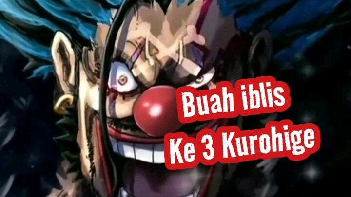 BUAH IBLIS KE 3 KUROHIGE #onepiece