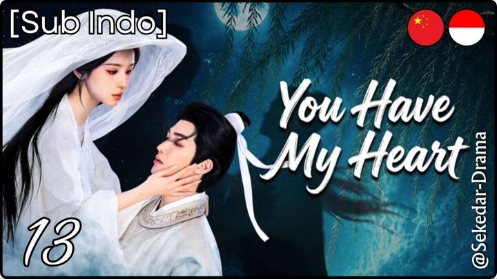 [Sub Indo] Y͎o͎u͎ ͎H͎a͎v͎e͎ ͎M͎y͎ ͎H͎e͎a͎r͎t͎  – Eps. 13 (2026)