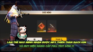 FREE FIRE| LÀM THẾ NÀO MÌNH NHẬN ĐƯỢC MP5 THIÊN THẦN BẠCH KIM NÂNG CẤP TEST FULL CHO ANH EM TRƯỚC!