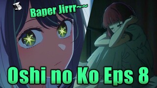 Baper Gua Nontonnya Pak, Reaction dan Diskusi Oshi No Ko Episode 8