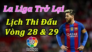 Lịch Thi Đấu La Liga Vòng 28 & 29 | Bóng Đá Hôm Nay