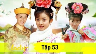 Tân Hoàn Châu Cách Cách - Tập 53 [Thuyết Minh] Trương Duệ if Lý Thạnh