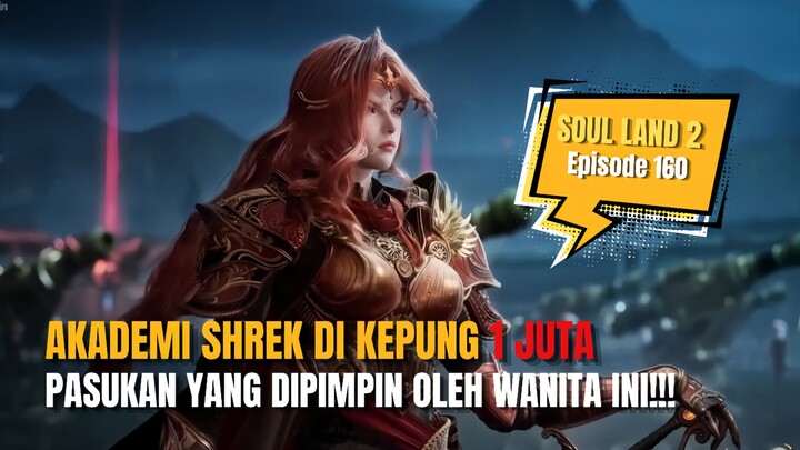 SOUL LAND 2 EPS 160 | SHREK DIKEPUNG 1 JUTA PASUKAN OLEH SEORANG WANITA!!!!