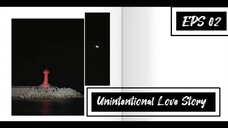Unintentional Love Story EPS 02 | SUB INDO