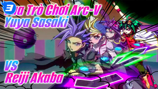 Yuya Sasaki VS Reiji Akaba | Vua Trò Chơi Arc-V_3