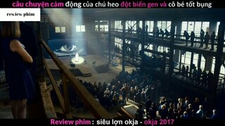 Tóm tắt phim Siêu lợn Okja phần 1 #phimhayreview