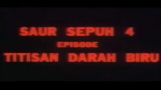 SAUR SEPUH IV (titisan darah biru)