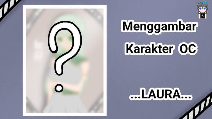 [Speedpaint] Menggambar karakter OC,  Laura 🌱