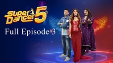 Super Dancer Chapter 5 Full Episode 3 | Super Dancer Chapter 5 2025 | Indian Dance TV Show