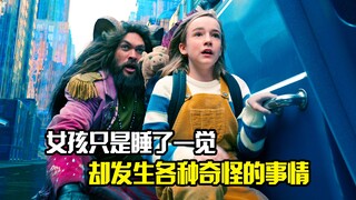 女孩只是睡了一觉，不料却发生各种奇怪的事情，奇幻片