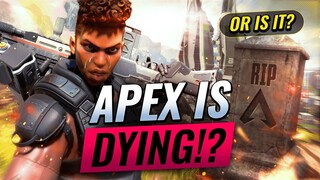 APEX LEGENDS IS DYING?! (Or is it?)