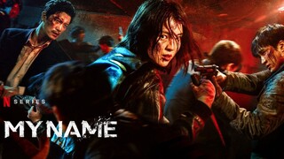 My Name Episode 6 with English subtitle [Netflix Series]