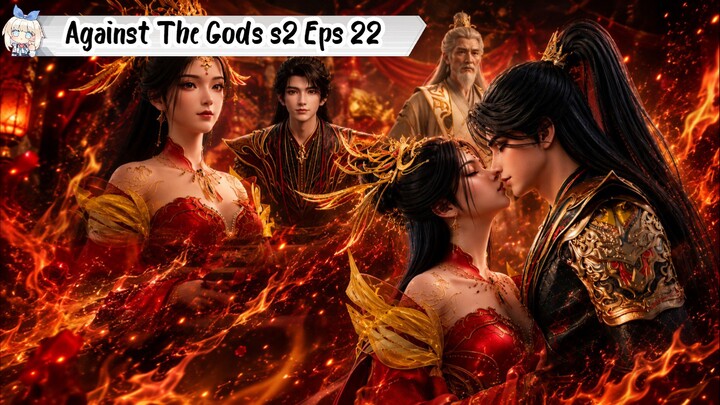 Against The Gods Season 2 Episode 22